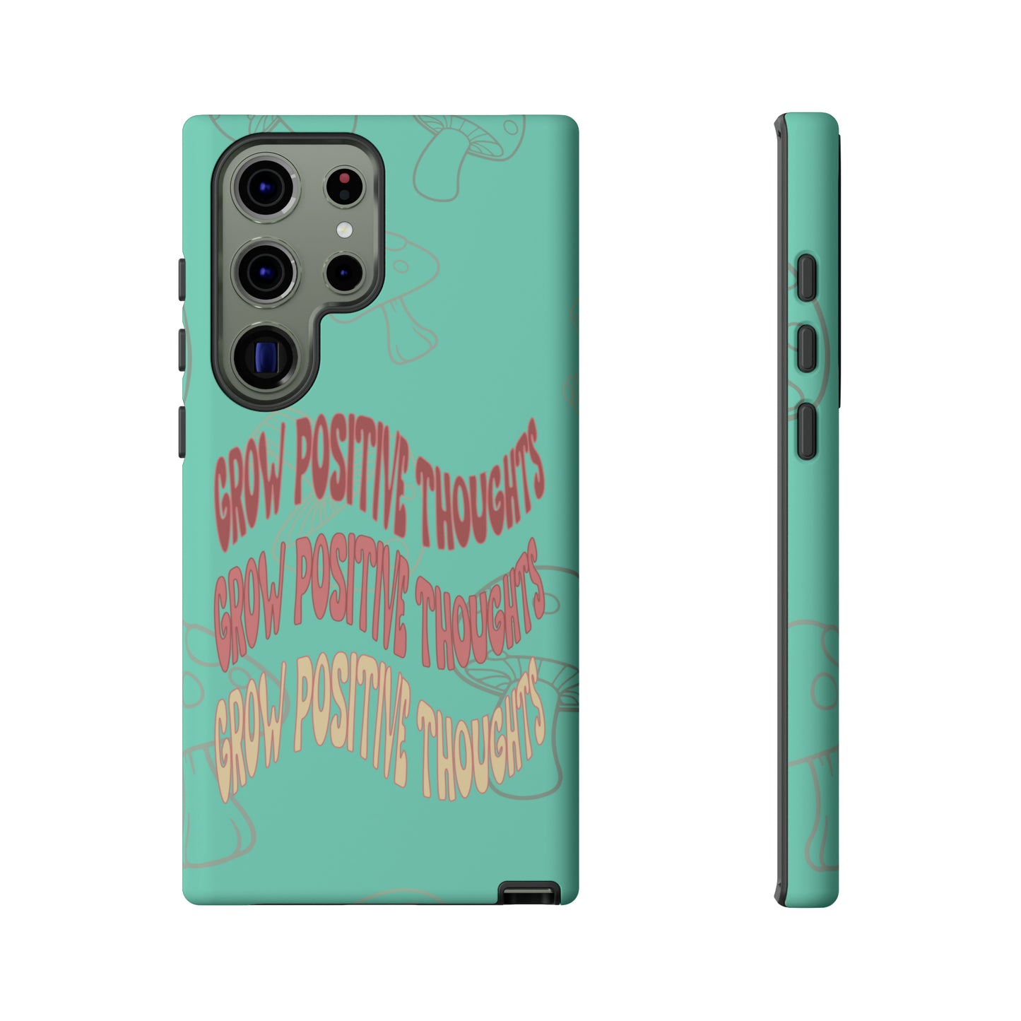 Grow Positive Thoughts Mushroom Phone Case