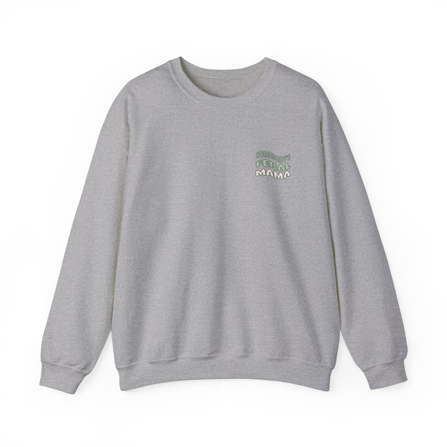 Somebody's Feral Mama Crewneck