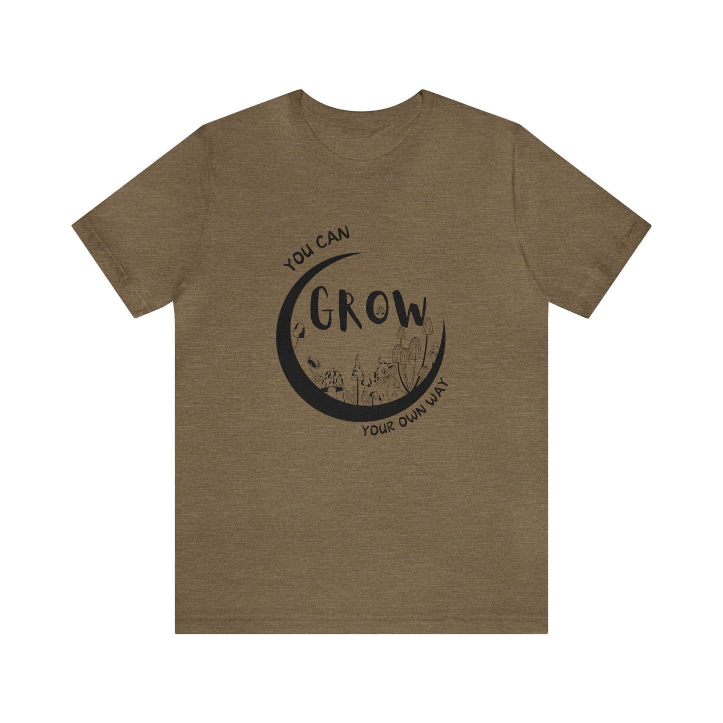 You Can Grow Your Own Way Unisex Graphic Tee