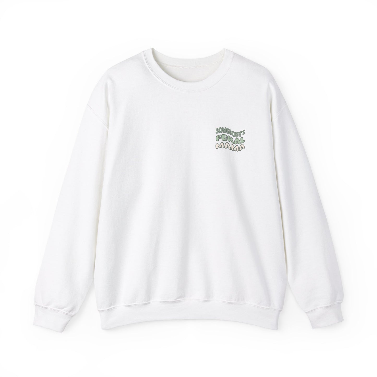 Somebody's Feral Mama Crewneck