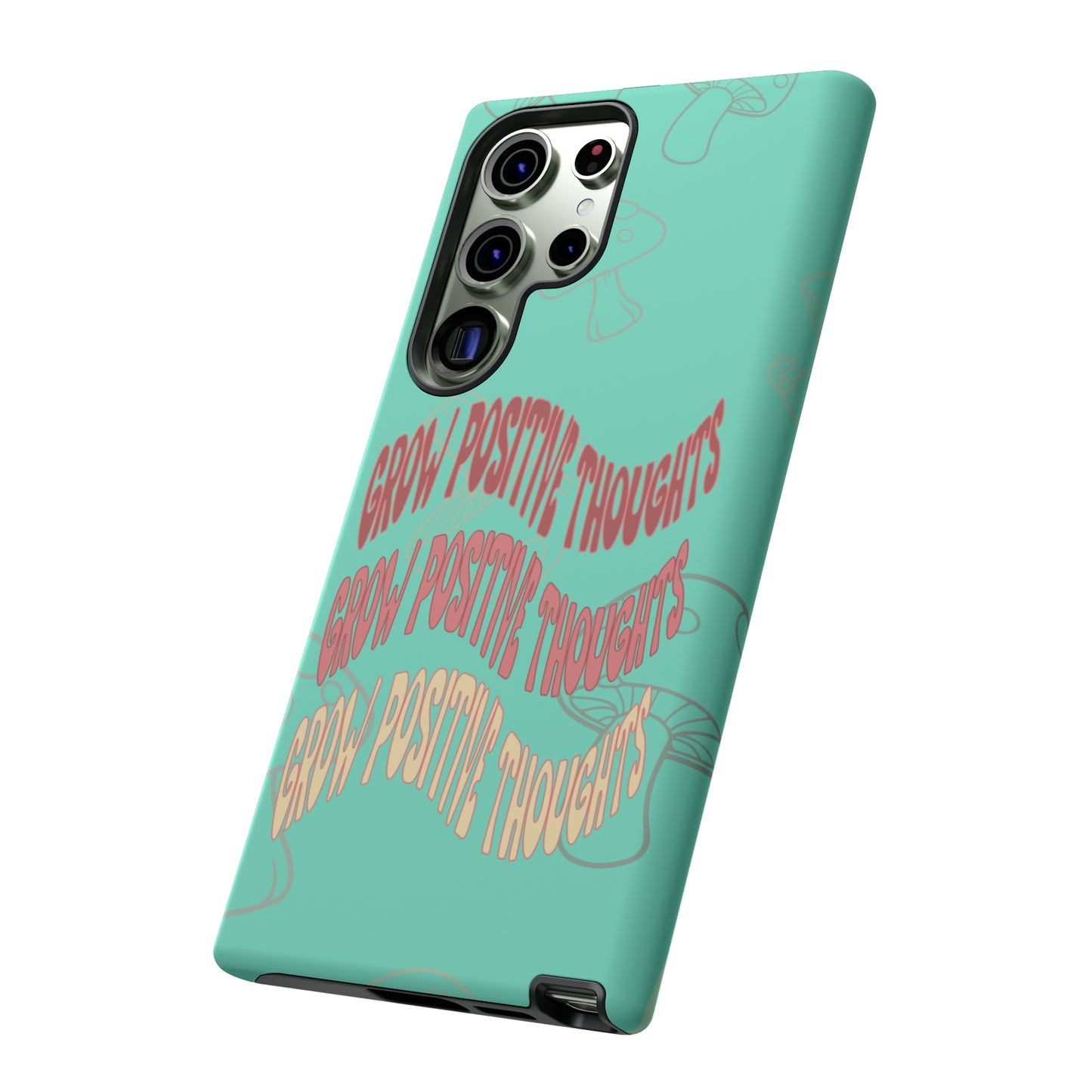 Grow Positive Thoughts Mushroom Phone Case