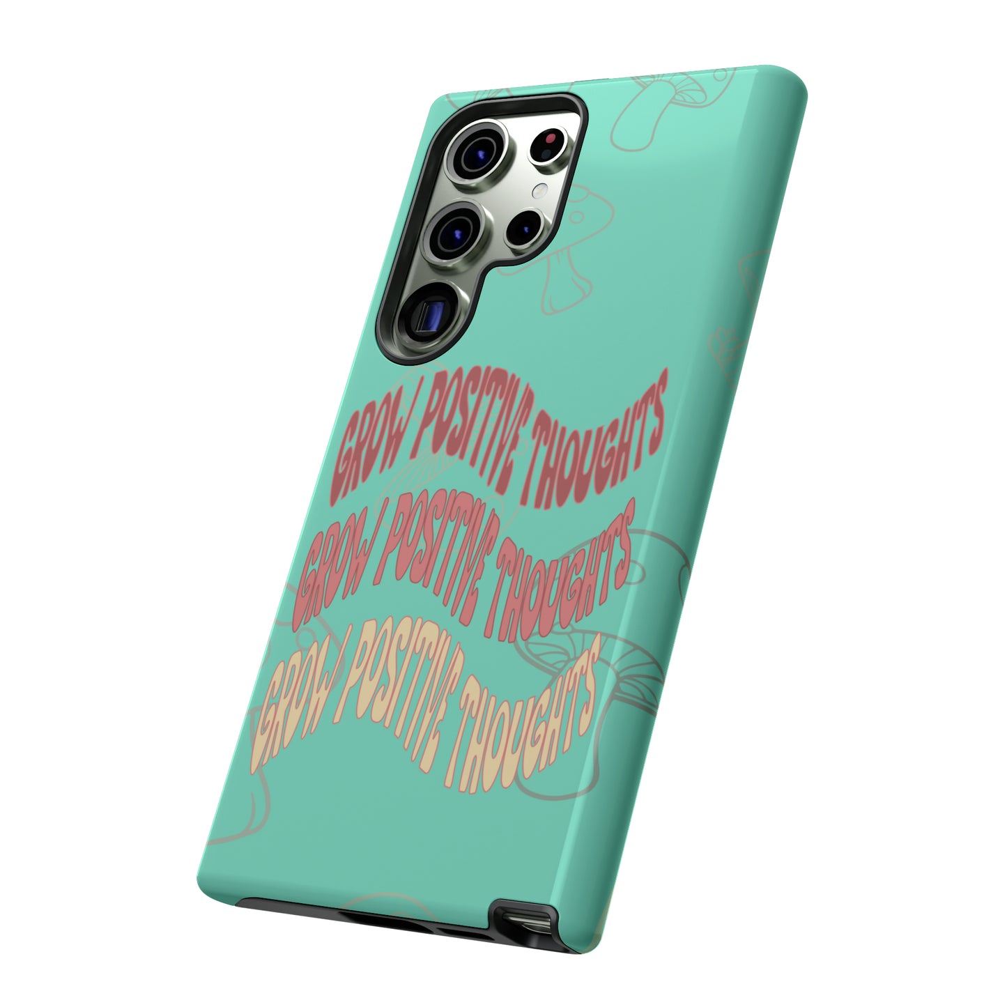 Grow Positive Thoughts Mushroom Phone Case