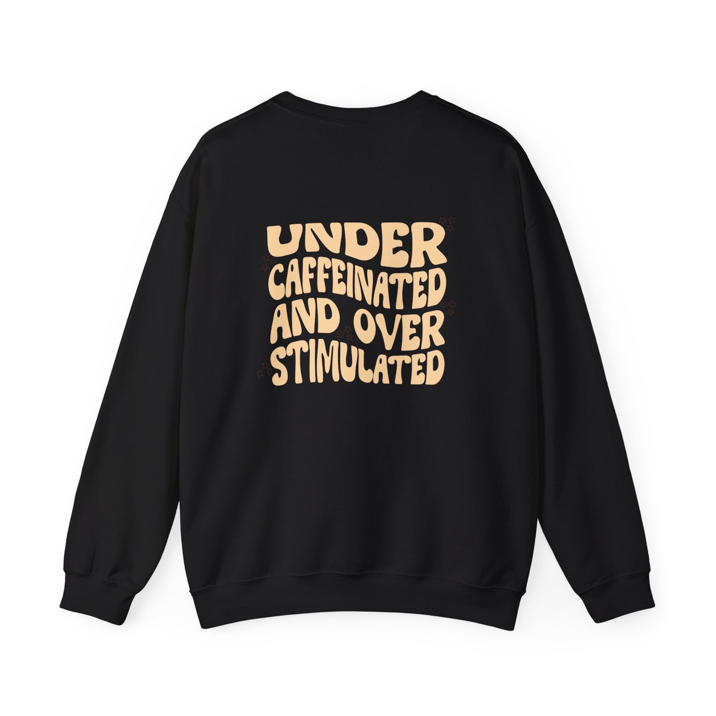 Under Caffeinated Over Stimulated Vintage Coffee Crewneck