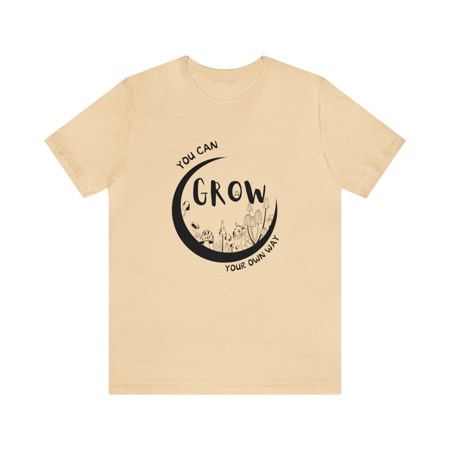 You Can Grow Your Own Way Unisex Graphic Tee