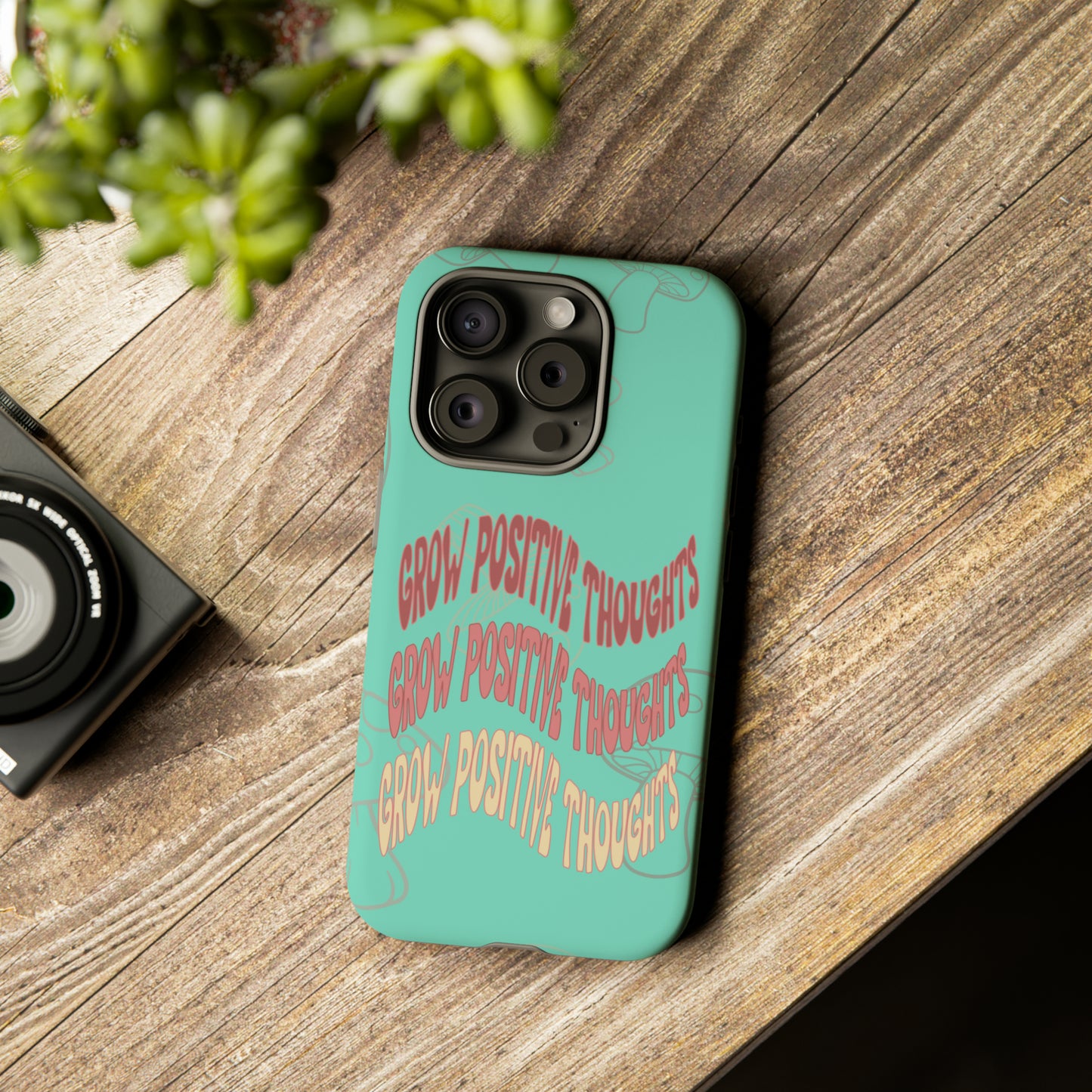 Grow Positive Thoughts Mushroom Phone Case