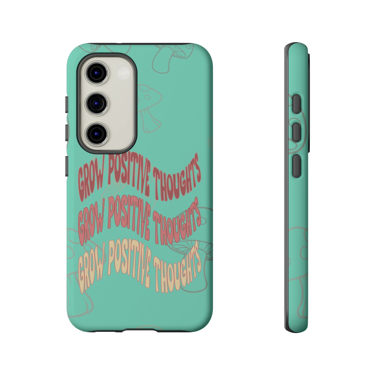 Grow Positive Thoughts Mushroom Phone Case