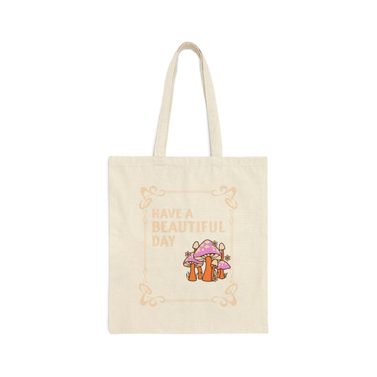 Have A Beautiful Day Mushroom Tote