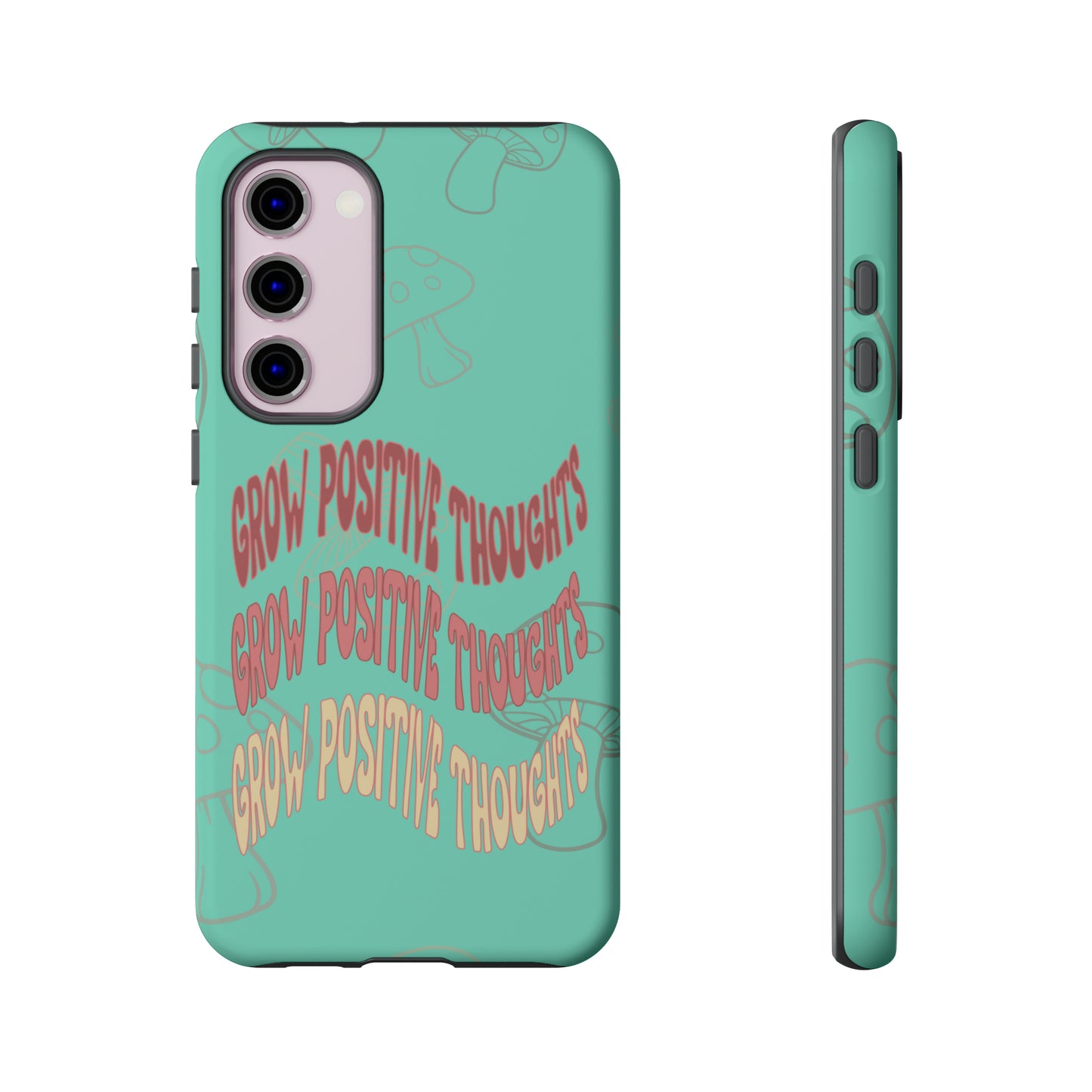 Grow Positive Thoughts Mushroom Phone Case