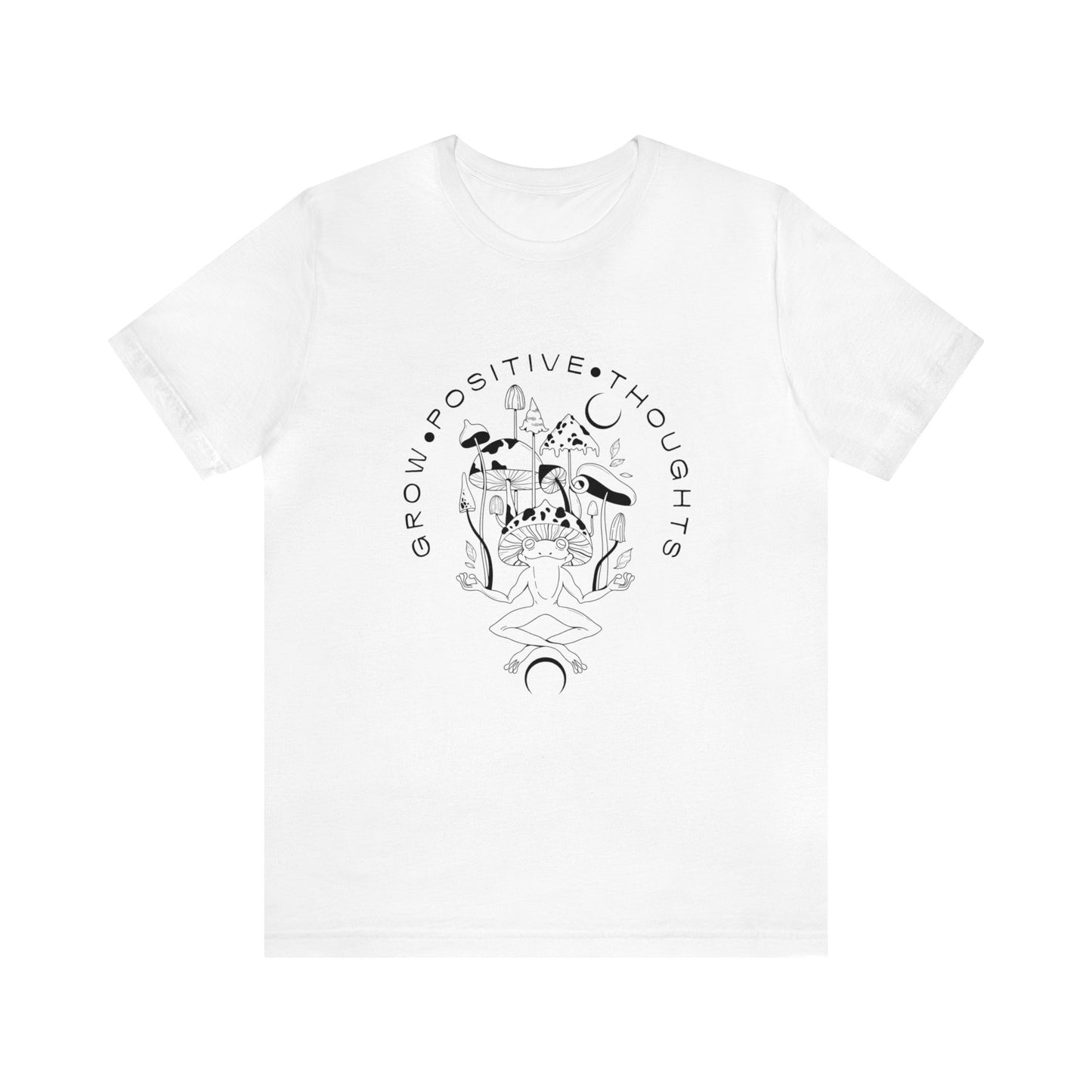 Grow Positive Thoughts Mushroom Tee